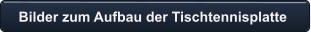 Bilder zum Aufbau der Tischtennisplatte
