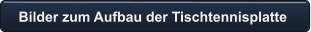 Bilder zum Aufbau der Tischtennisplatte